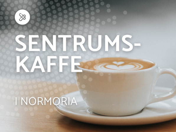 Sentrumskaffe i Normoria