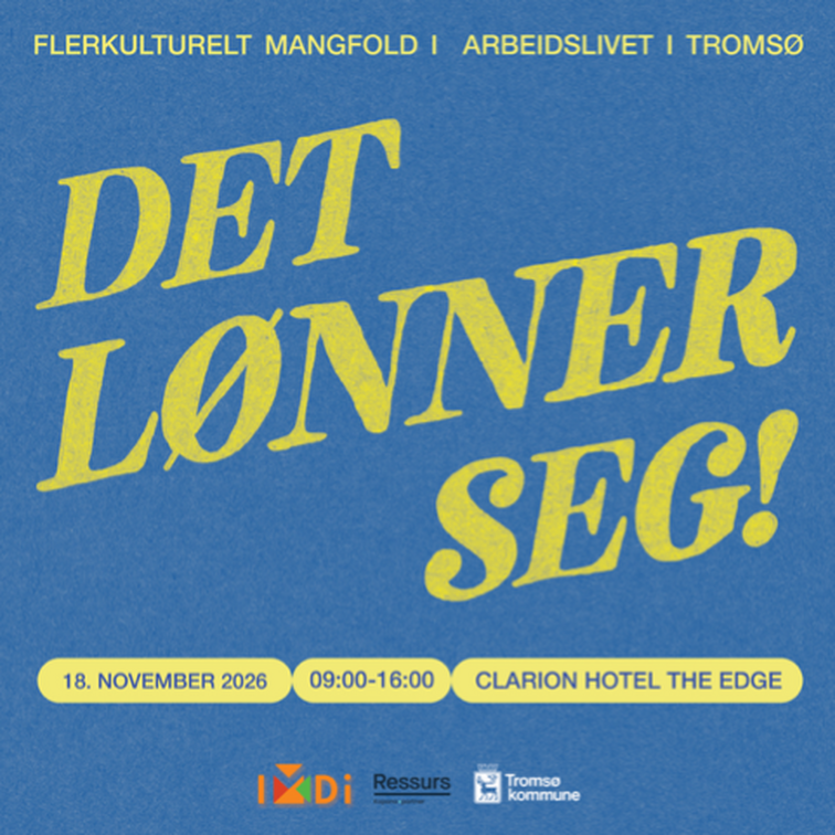 DET LØNNER SEG! Flerkulturelt mangfold i arbeidslivet i Troms